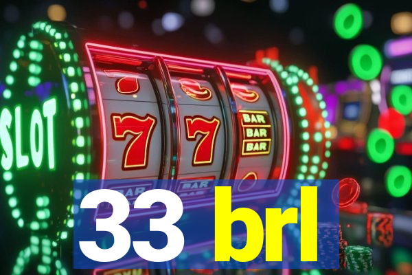 33 brl